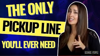 The Single Best PickUp Line EVER [upl. by Vano]