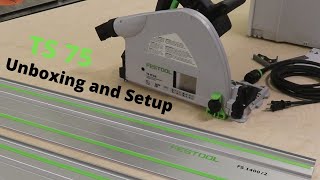 Festool TS 75 Track Saw Unboxing and First Cut [upl. by Adnot]