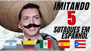 IMITANDO 5 sotaques em ESPANHOL  APRENDA as diferenças [upl. by Ruhtracm]