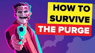 How To Survive The Purge [upl. by Sedinoel]