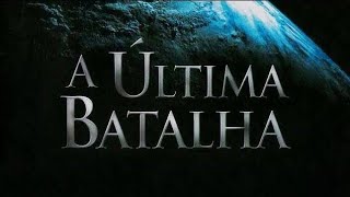 A ÚLTIMA BATALHA FILME COMPLETO [upl. by Yeroc]