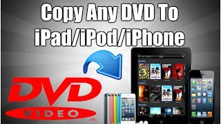 How To Copy Any DVD To iPad iPod iPhone [upl. by Eiznik694]