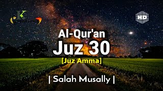 Juz 30 Juz Amma Full  Al Quran  Salah Musally  Beautiful Quran Recitation  English Translation [upl. by Oal]