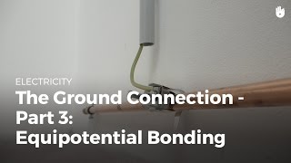 Ground Connection Equipotential Bonding  Electricity [upl. by Roshelle]