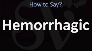 How to Pronounce Hemorrhagic CORRECTLY [upl. by Ezana]