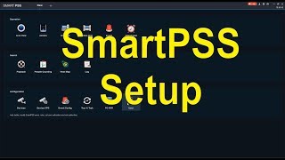 Setting up Dahua SmartPSS v202 2018 [upl. by Naud]