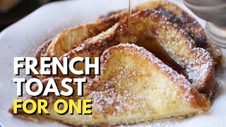 French Toast for One  A Simple Delicious Breakfast [upl. by Mulcahy]