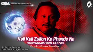 Kali Kali Zulfon Ke Phande Na  Nusrat Fateh Ali Khan  complete full version  OSA Worldwide [upl. by Adianez]