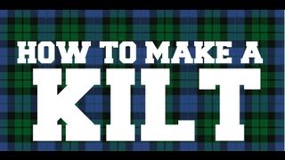 How to make a Kilt  Part 1 [upl. by Ayaet]