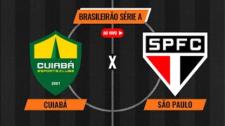 CUIABÁ X SÃO PAULO  TRANSMISSÃO AO VIVO  BRASILEIRÃO [upl. by Rise]