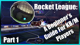 Rocket League A Beginner Mechanics Guide For Keyboard And Mouse Players [upl. by Efinnej]