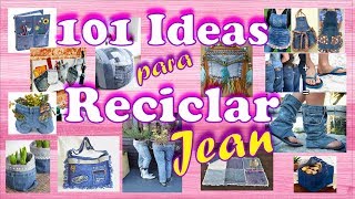 101 Ideas para Reciclar Jeansmezclilla [upl. by Nnylg]