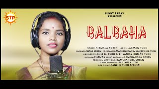 BAL BAHA  NEW SANTALI VIDEO 2021 FULL STUDIO VERSION  TRADITIONAL SONG  NIRMALA SOREN [upl. by Nalaf]