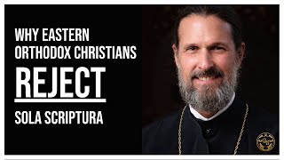 An Orthodox Perspective on Sola Scriptura w Fr Josiah Trenham [upl. by Atinus]