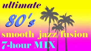 Ultimate 80s Smooth JazzFusion MIX [upl. by Josey129]