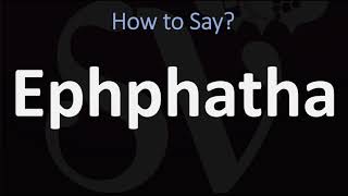 How to Pronounce Ephphatha BIBLE [upl. by Hgierb]