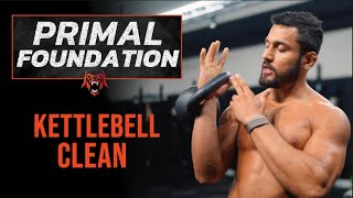 Primal Foundation  Proper Kettlebell Clean  Eric Leija [upl. by Kcirb]