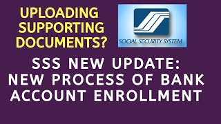 SSS UPDATE NEW PROCESS OF DISBURSEMENT ACCOUNT ENROLLMENT MODULE  UPLOADING SUPPORTING DOCUMENTS [upl. by Cross]