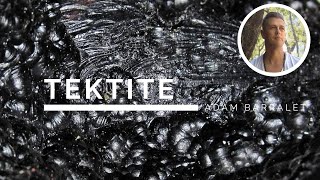 Tektite  A Gift from the Heavens [upl. by Isola]