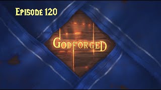 Godforged Episode 120 The Dragon Usurper [upl. by Sansone860]