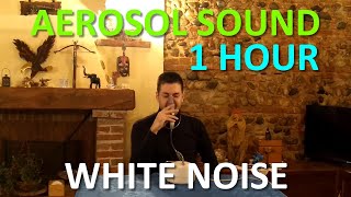 Aerosol sound white noise 1 hour [upl. by Atinahc]