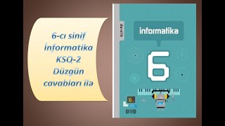 6cı sinif İnformatika KSQ2 Düzgün cavabları ilə [upl. by Atterbury367]