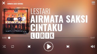 Lestari  Airmata Saksi Cintaku Lirik [upl. by Marabelle]