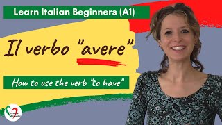 11 Learn Italian Beginners A1 How to use the verb “avere” “to have” [upl. by Sirrom]