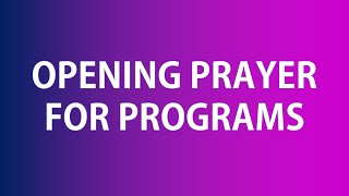 Opening Prayer for Programs [upl. by Manbahs36]