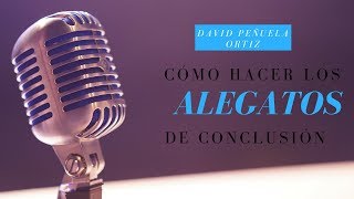 CÓMO HACER LOS ALEGATOS DE CONCLUSIÓN [upl. by Assirram210]