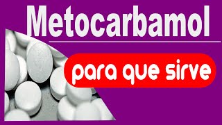 METOCARBAMOL para que sirve reacciones espasmos dolor [upl. by Brear445]