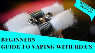 Beginners Guide to Vaping With RDAs  Build  Wick  Vape [upl. by Wahkuna281]