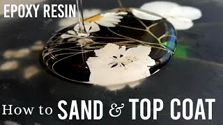 How to SAND and TOP COAT Epoxy Resin [upl. by Omarr]