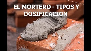 EL MORTERO  Tipos usos y dosificación [upl. by Borries119]