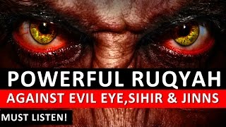 Powerful Ruqyah DUA Against Bad Evil Eye Black magic Sihir Jinns amp Jealousy [upl. by Otrebor]