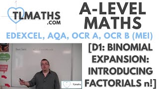 ALevel Maths D100 Binomial Expansion Introducing Factorials n [upl. by Ain]