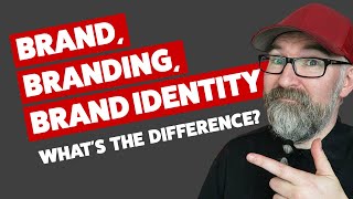 Brand Branding and Brand Identity  Whats the Difference [upl. by Fawcett]