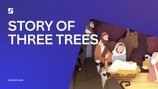 Story of Three Trees [upl. by Tatianas]