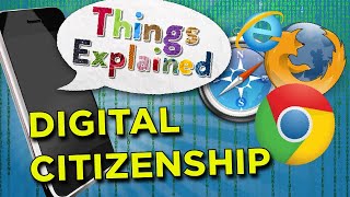 Digital Citizenship  Things Explained [upl. by Chas173]