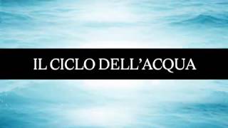 Il ciclo dellacqua [upl. by O'Rourke]