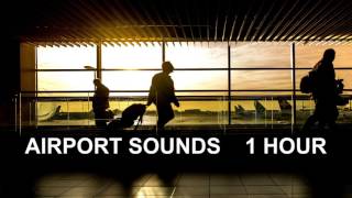 Airport Sounds  One Hour The Most Complete Airport Ambience [upl. by Fin]