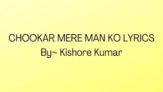 Chookar Mere Man Ko Lyrics [upl. by Nitsrik]